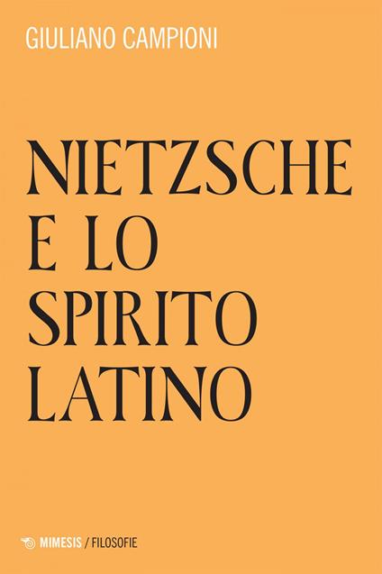 Nietzsche e lo spirito latino - Giuliano Campioni - ebook