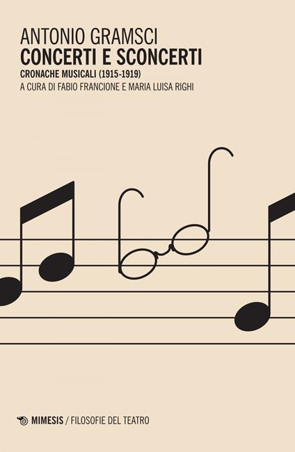 Concerti e sconcerti. Cronache musicali (1915-1919) - Antonio Gramsci,Fabio Francione,Maria Luisa Righi - ebook