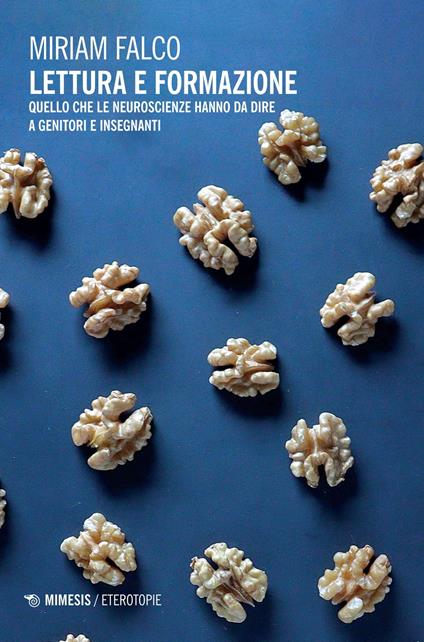 Lettura e formazione. Quello che le neuroscienze hanno da dire a genitori e insegnanti - Miriam Falco - ebook
