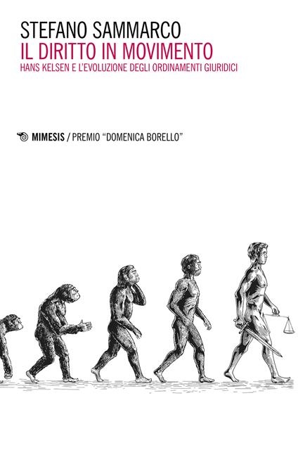 Il diritto in movimento. Hans Kelsen e l'evoluzione degli ordinamenti giuridici - Stefano Sammarco - copertina