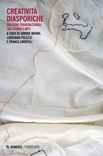 Creatività diasporiche. Dialoghi transnazionali tra teoria e arti