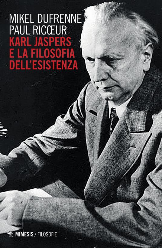 Karl Jaspers e la filosofia dell'esistenza - Mikel Dufrenne,Paul Ricoeur - copertina