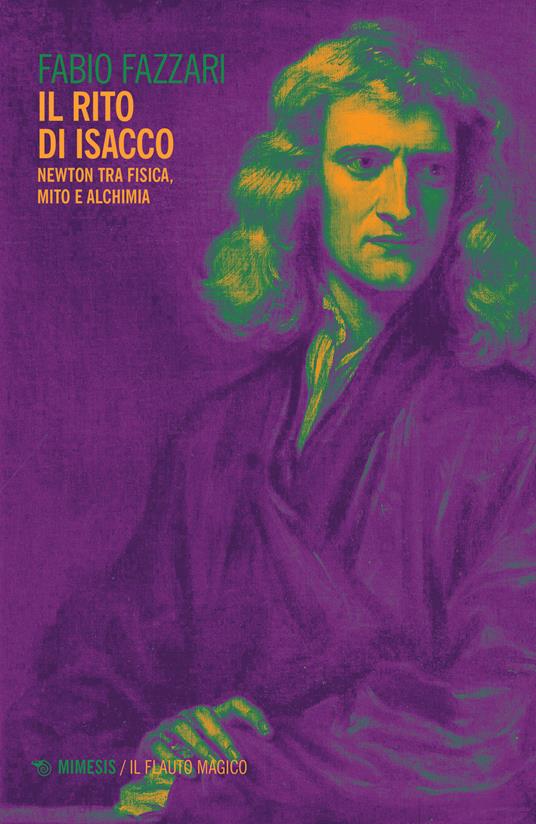 Il rito di Isacco. Newton tra fisica, mito e alchimia - Fabio Fazzari - copertina