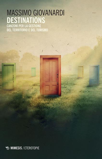 Destinations. Canzoni per la gestione del territorio e del turismo - Massimo Giovanardi - copertina