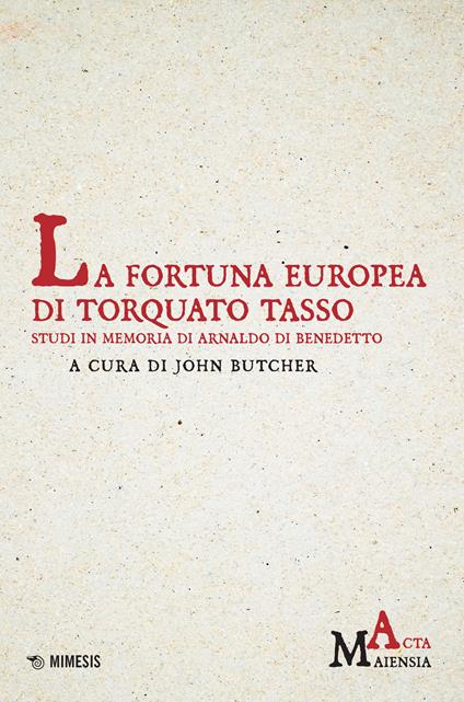 La fortuna europea di Torquato Tasso. Studi in memoria di Arnaldo Di Benedetto - copertina