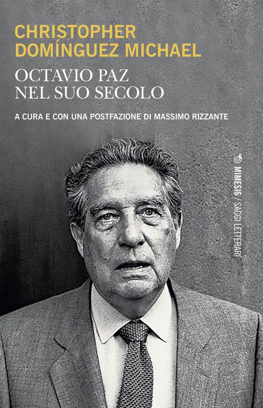 Octavio Paz nel suo secolo - Christopher Domínguez Michael - copertina