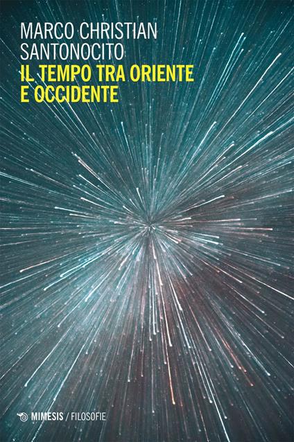 Il tempo tra oriente e occidente - Marco Christian Santonocito - ebook