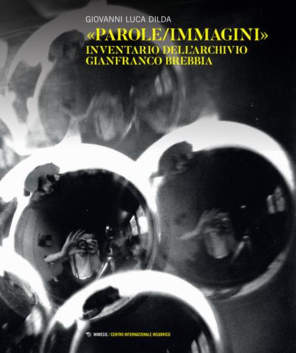 «Parole/immagini». Inventario dell'archivio Gianfranco Brebbia - Giovanni Luca Dilda - copertina