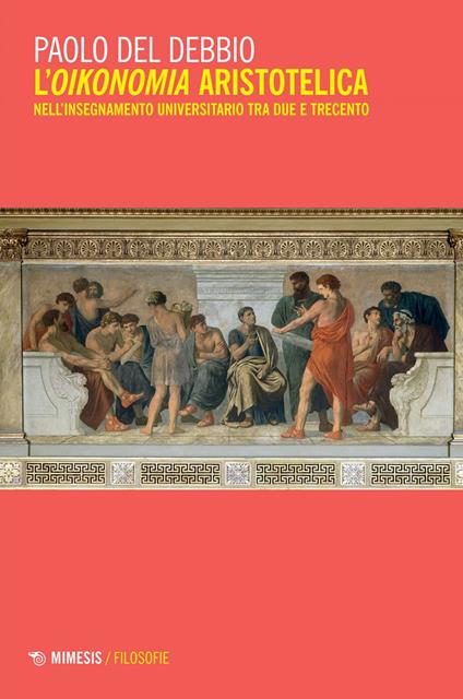 L' oikonomia aristotelica nell'insegnamento universitario tra Due e Trecento - Paolo Del Debbio - ebook