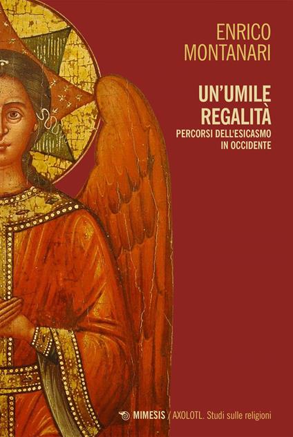 Un umile regalità. Percorsi dell'esicasmo in Occidente - Enrico Montanari - ebook