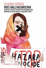 Voci dall'Hazaristan. Storia del popolo hazara fra discriminazione, marginalizzazione sociale e massacri etnici