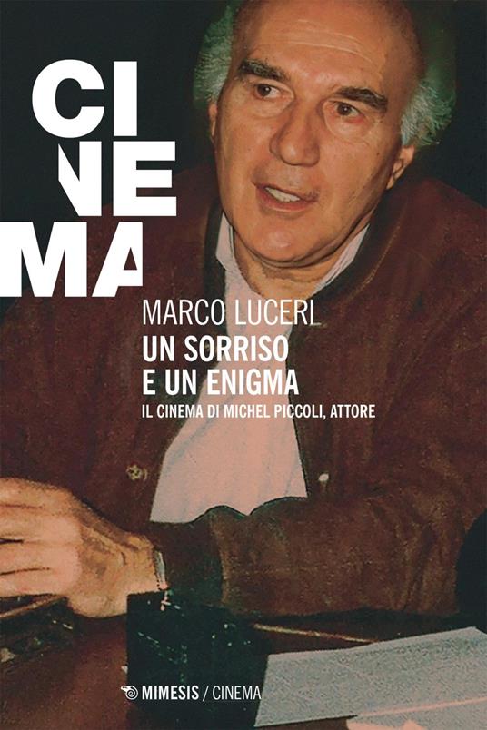 Un sorriso e un enigma. Il cinema di Michel Piccoli, attore - Marco Luceri - ebook