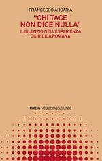 «Chi tace non dice nulla». Il silenzio nell’esperienza giuridica romana