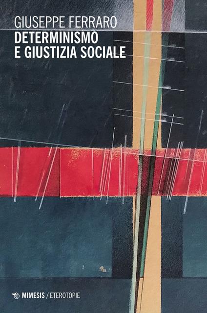 Determinismo e giustizia sociale - Giuseppe Ferraro - copertina