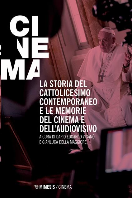 La storia del cattolicesimo contemporaneo e le memorie del cinema e dell'audiovisivo - copertina
