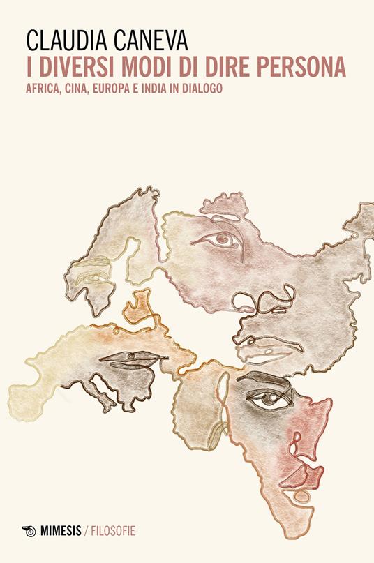 I diversi modi di dire persona. Africa, Cina, Europa e India in dialogo - Claudia Caneva - copertina