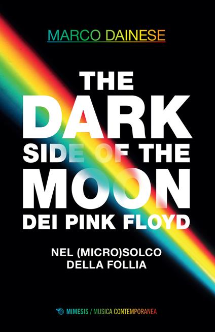 The dark side of the moon dei Pink Floyd. Nel (micro)solco della follia - Marco Dainese - copertina
