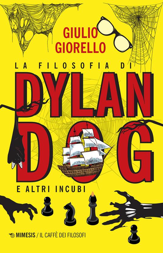 La filosofia di Dylan Dog e altri incubi - Giulio Giorello - copertina