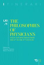 Itinerari. Annuario di ricerche filosofiche (2022). Vol. 1: The philosophies of physicians. Texts and doctrines from the 12th to the 17th century