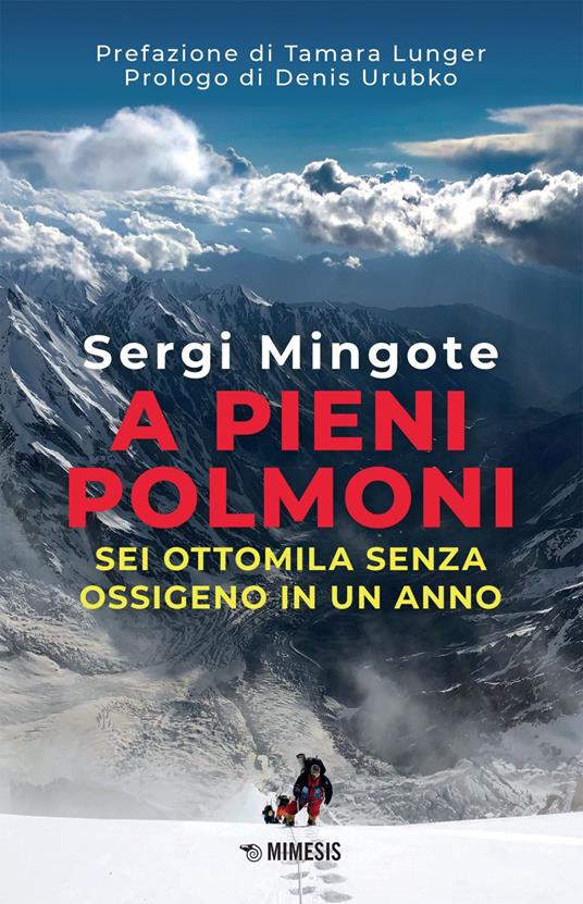 A pieni polmoni. Sei ottomila senza ossigeno in un anno - Sergi Mingote,Enrico Passoni - ebook