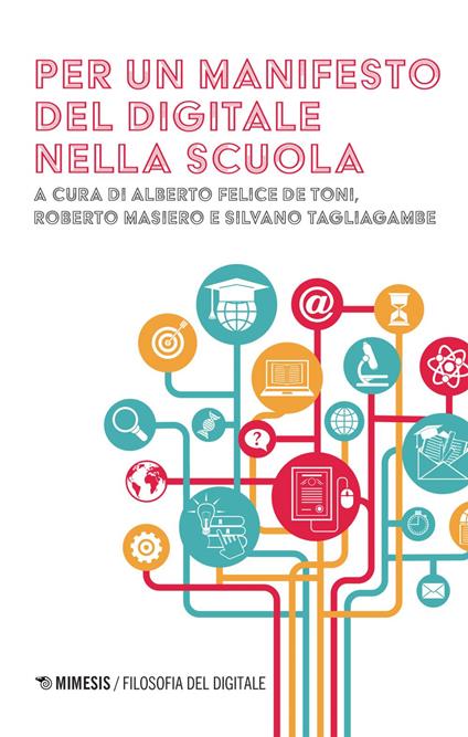 Per un manifesto del digitale nella scuola - Alberto Felice De Toni,Roberto Masiero,Silvano Tagliagambe - ebook