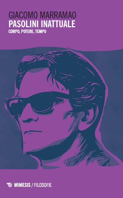 Pasolini inattuale. Corpo, potere, tempo - Giacomo Marramao - ebook