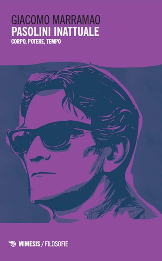 Pasolini inattuale. Corpo, potere, tempo - Giacomo Marramao - ebook