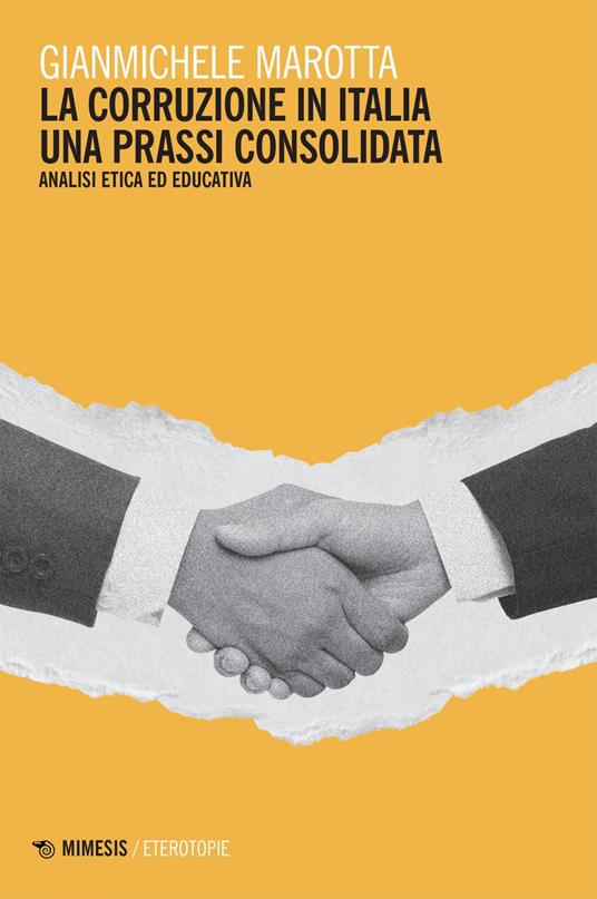La corruzione in Italia. Una prassi consolidata. Analisi etica ed educativa - Gianmichele Marotta - ebook