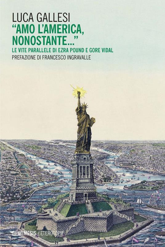 «Amo l'America, nonostante...» Le vite parallele di Ezra Pound e Gore Vidal - Luca Gallesi - ebook