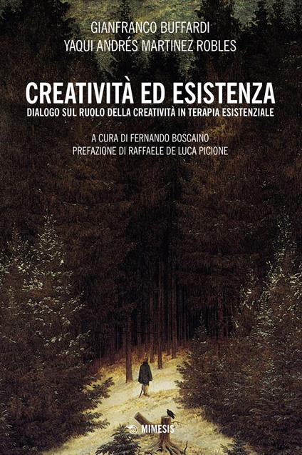 Creatività ed esistenza. Dialogo sul ruolo della creatività in terapia esistenziale - Gianfranco Buffardi,Yaqui Andrés Martinez Robles - copertina