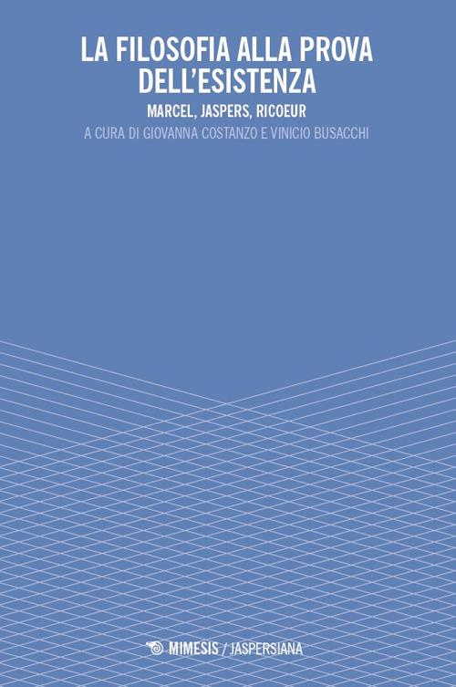 La filosofia alla prova dell'esistenza - Achella,Busacchi - copertina