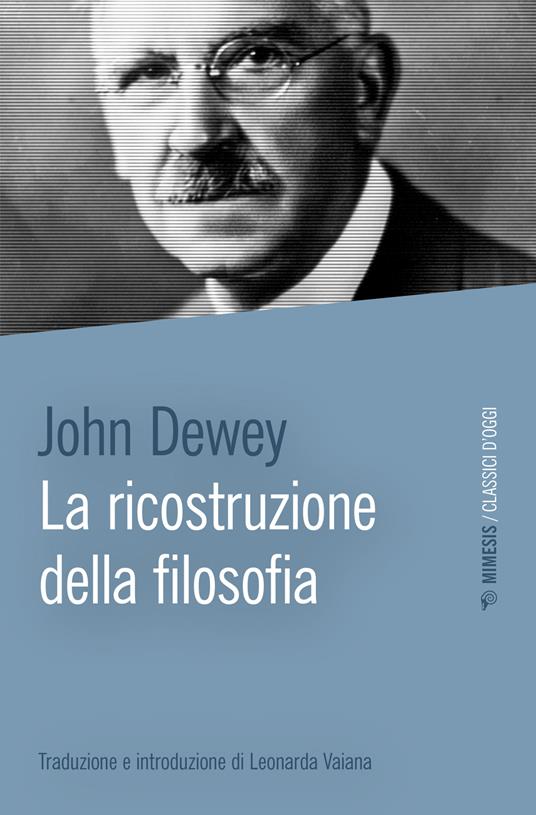 La ricostruzione della filosofia - John Dewey - copertina