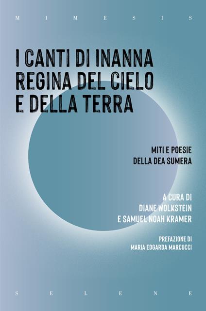 I canti di Inanna regina del cielo e della terra. Miti e poesie della dea sumera - copertina