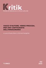 Kritik. Rivista di letteratura e critica culturale (2023). Vol. 2: Viaggi d'autore. Verso Procida. Per una cartografia dell'immaginario