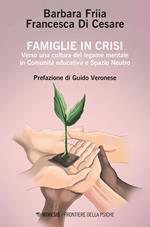 Famiglie in crisi. Verso una cultura del legame mentale in comunità educativa e spazio neutro