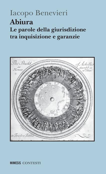 Abiura. Le parole della giurisdizione tra inquisizione e garanzie - Iacopo Benevieri - copertina