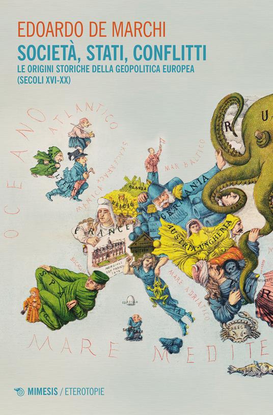 Società, stati, conflitti. Le origini storiche della geopolitica europea (secoli XVI-XX) - Edoardo De Marchi - copertina