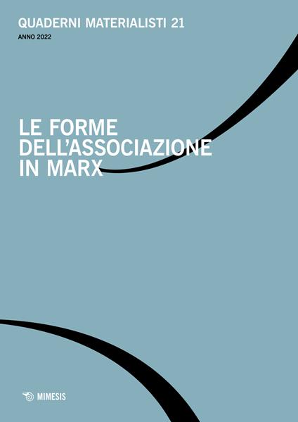 Quaderni materialisti. Vol. 21: Le forme dell'associazione in Marx - copertina