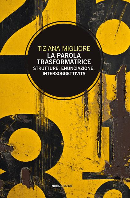 La parola trasformatrice. Strutture, enunciazione, intersoggettività - Tiziana Migliore - copertina