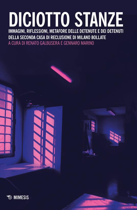 Diciotto stanze. Immagini, riflessioni, metafore delle detenute e dei detenuti della Seconda Casa di Reclusione di Milano Bollate - copertina