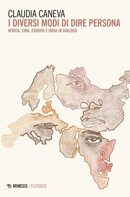 I diversi modi di dire persona. Africa, Cina, Europa e India in dialogo - Claudia Caneva - ebook