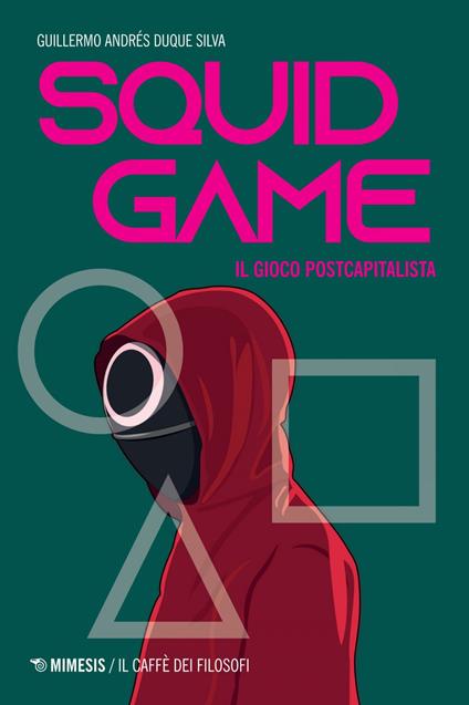 Squid game. Il gioco postcapitalista - Guillermo Andrés Duque Silva,Marta Visentin - ebook