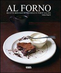 Al forno. Ricette biologiche per dolci e torte salate - Isidora Popovic - 2