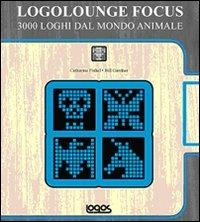 Logolounge focus. 3000 loghi dal mondo animale - Catharine Fishel,Bill Gardner - copertina