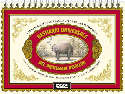 Bestiario universale del professor Revillod. Mirabolante almanacco della fauna mondiale. Ediz. illustrata - Miguel Murugarren - copertina