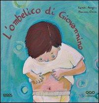 L' ombelico di Giovannino. Ediz. illustrata - Ramon Aragués Peleato - copertina