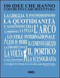 100 idee che hanno costruito l'architettura - copertina