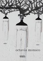 Octavia Monaco. Ediz. italiana e inglese