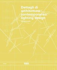 Dettagli di architettura contemporanea. Lighting design. Con CD-ROM