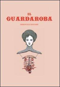 Il guardaroba. Ediz. illustrata - Emmanuelle Houdart - 2